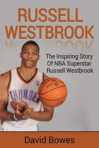 Beispielbild fr Russell Westbrook : The inspiring story of NBA superstar Russell Westbrook zum Verkauf von Buchpark