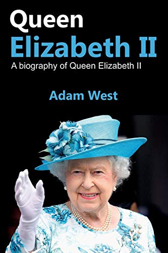 Imagen de archivo de Queen Elizabeth II: A Biography of Queen Elizabeth II a la venta por GF Books, Inc.