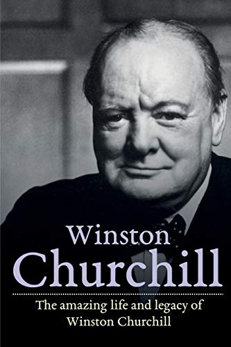 Beispielbild fr Winston Churchill : The amazing life and legacy of Winston Churchill zum Verkauf von Buchpark