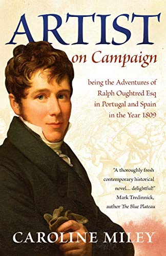 Stock image for Artist on Campaign being the Adventures of Ralph Oughtred Esq in Portugal and Spain in the Year 1809 for sale by PBShop.store US