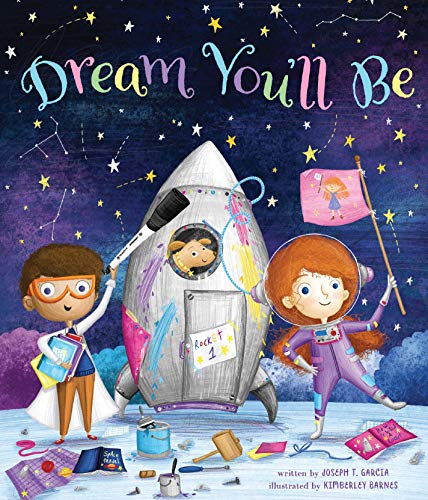 Stock image for Dream You'll Be - Promotes discovery, self-esteem, careers and life experience- Clever read-along and conversation starter for sale by SecondSale