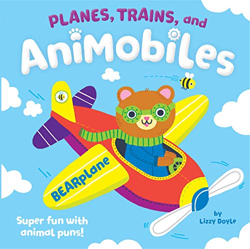 Imagen de archivo de Planes, Trains, and Animobiles -Super Fun with Animal Puns!-Ages 12-36 Months a la venta por SecondSale