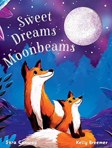 Stock image for Sweet Dreams Moonbeams-Playful Rhymes and Sweet Forest Creatures make this the Perfect Bed-Time Read for sale by Blue Vase Books