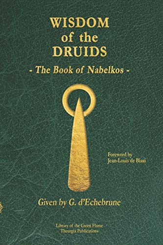 Stock image for Wisdom of the Druids: The Book of Nabelkos (Library of the Green Flame) for sale by HPB-Diamond