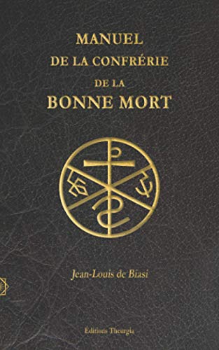 Beispielbild fr Manuel de la Confrrie de la Bonne Mort (French Edition) zum Verkauf von Lucky's Textbooks