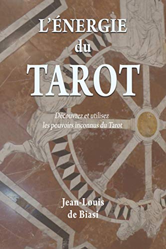 Beispielbild fr L'nergie du Tarot: Dcouvrez et utilisez les pouvoirs inconnus du Tarot (French Edition) zum Verkauf von GF Books, Inc.