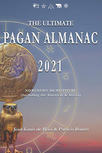 Beispielbild fr The Ultimate Pagan Almanac 2021: Northern Hemisphere (Including the Americas & Africa) zum Verkauf von GF Books, Inc.