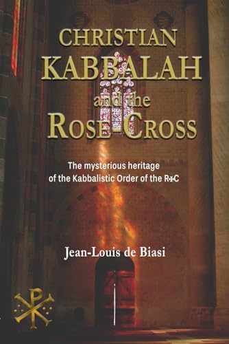 Imagen de archivo de Christian Kabbalah and the Rose-Cross: The mysterious heritage of the Kabbalistic Order of the R+C a la venta por Books Unplugged