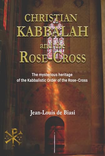 Imagen de archivo de Christian Kabbalah and the Rose-Cross: The mysterious heritage of the Kabbalistic Order of the Rose-Cross a la venta por GF Books, Inc.