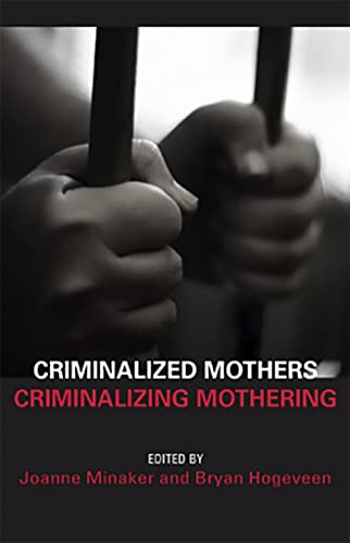 Imagen de archivo de Criminalized Mothers, Criminalizing Mothering a la venta por Zoom Books Company