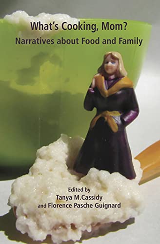Beispielbild fr What's Cooking Mom? Narratives about Food and Family zum Verkauf von Better World Books