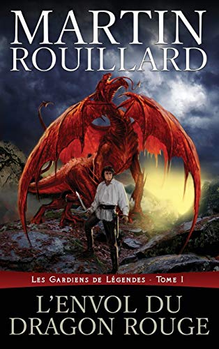 Stock image for L'Envol du dragon rouge: Les Gardiens de Lgendes, tome 1 (French Edition) for sale by GF Books, Inc.