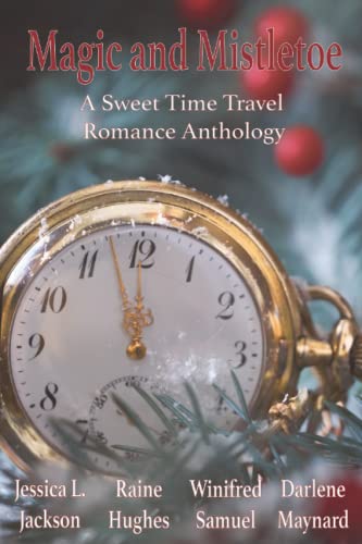 Stock image for Magic and Mistletoe: A Sweet Time Travel Romance Anthology for sale by Books Unplugged
