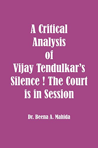 9781926488141: A Critical Analysis of Vijay Tendulkar's Silence ! The Court is in Session