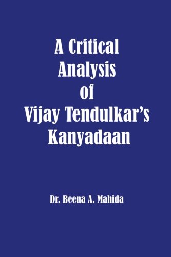 9781926488196: A Critical Analysis of Vijay Tendulkar's Kanyadaan