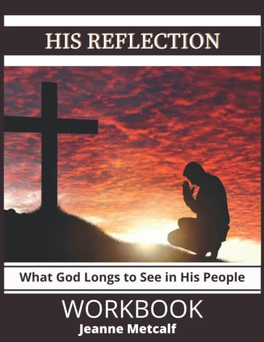 Beispielbild fr His Reflection: What God Longs to See in His People zum Verkauf von Lucky's Textbooks