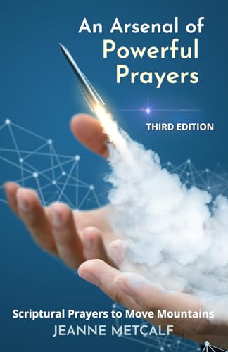 Beispielbild fr An Arsenal of Powerful Prayers: Scriptural Prayers to Move Mountains zum Verkauf von GF Books, Inc.