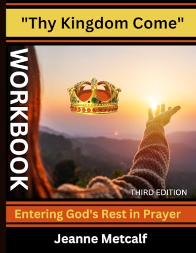 Beispielbild fr Thy Kingdom Come: Entering God's Rest in Prayer zum Verkauf von GF Books, Inc.