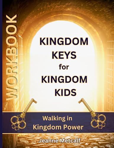 Beispielbild fr Kingdom Keys for Kingdom Kids: Walking in Kingdom Power zum Verkauf von California Books