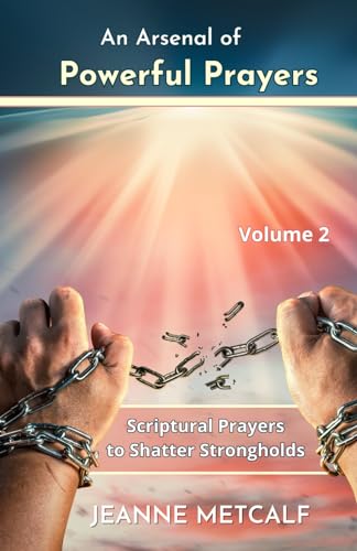 Beispielbild fr An Arsenal of Powerful Prayers: Scriptural Prayers to Shatter Strongholds zum Verkauf von California Books