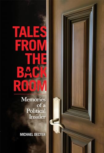 Beispielbild fr Tales from the Back Room: Memories of a Political Insider zum Verkauf von ThriftBooks-Atlanta