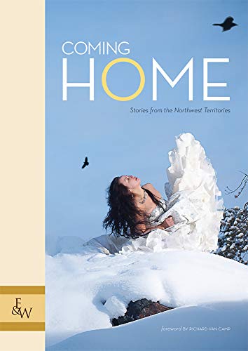 Beispielbild fr Coming Home : Stories from the Northwest Territories zum Verkauf von Better World Books
