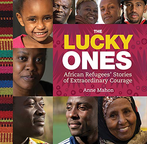 Stock image for The Lucky Ones: African Refugees' Stories of Extraordinary Courage for sale by Kennys Bookshop and Art Galleries Ltd.