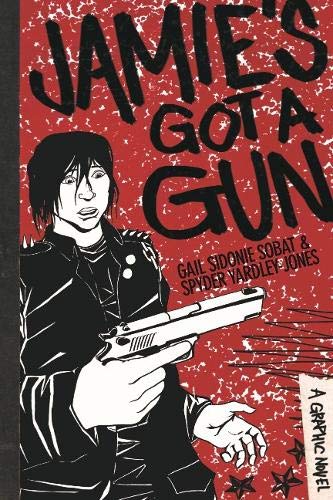 Jamie's Got a Gun; A Graphic Novel