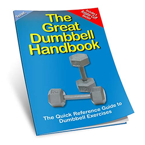 Imagen de archivo de The Great Dumbbell Handbook: The Quick Reference Guide to Dumbbell Exercises a la venta por Better World Books