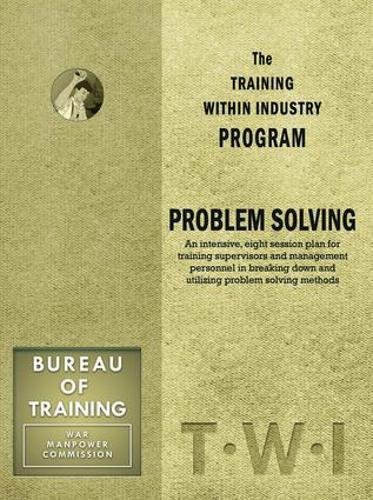 Imagen de archivo de Training Within Industry Program Problem Solving a la venta por Revaluation Books