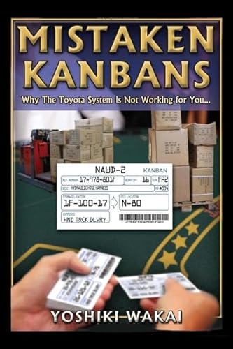 Stock image for Mistaken Kanbans: Why the Toyota System is Not Working for You for sale by Ergodebooks