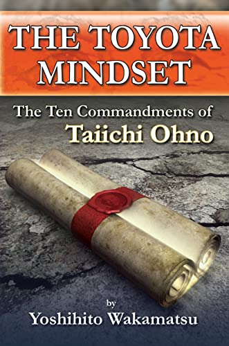 Stock image for The Toyota Mindset: The Ten Commandments of Taiichi Ohno for sale by Ergodebooks