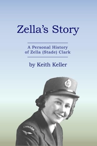 Imagen de archivo de Zella's Story: A Personal History of Zella (Stade) Clark a la venta por Revaluation Books