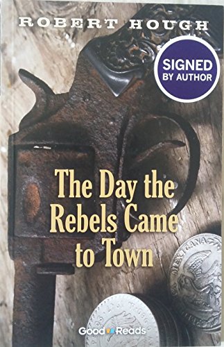 Imagen de archivo de The Day the Rebels Came to Town a la venta por BookOutlet