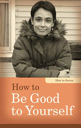 Beispielbild fr How to Be Good to Yourself zum Verkauf von Better World Books