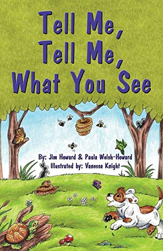 Tell Me, Tell Me, What You See (9781926585659) by Howard, Jim; Welsh-Howard, Paula