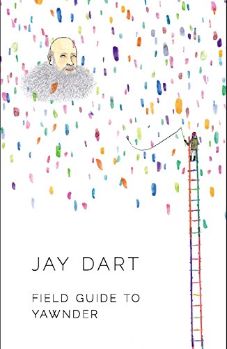9781926589916: Jay Dart: Field Guide from Yawnder