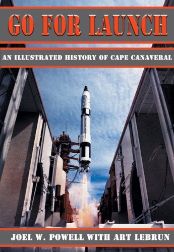 Beispielbild fr Go for Launch: An Illustrated History of Cape Canaveral zum Verkauf von SecondSale