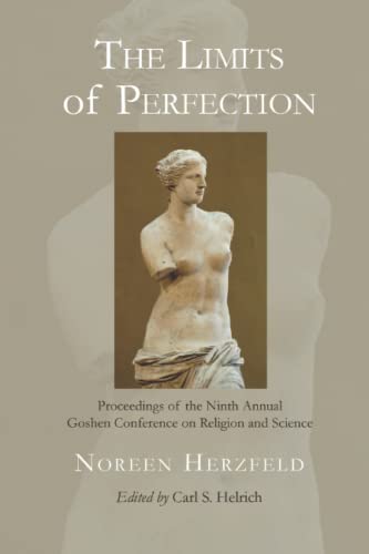 9781926599175: The Limits of Perfection: Proceedings of the Ninth Annual Goshen Conference on Religion and Science