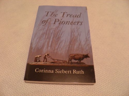 The Tread of Pioneers (9781926599243) by Corinna Siebert Ruth