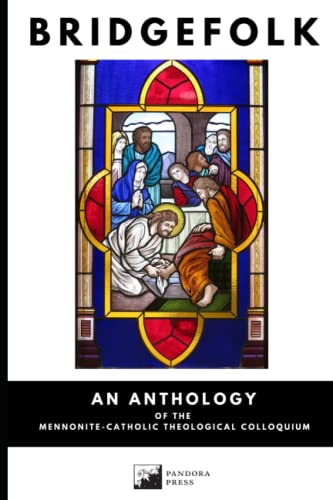 Imagen de archivo de Bridgefolk: An Anthology of the Mennonite-Catholic Theological Colloquium (Bridgefolk Series) a la venta por Books Unplugged