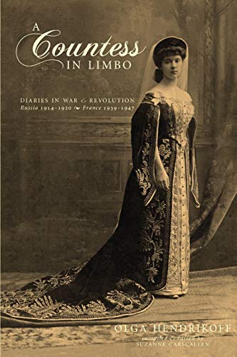 Beispielbild fr A Countess in Limbo: Diaries in War & Revolution; Russia 1914-1920, France 1939-1947 zum Verkauf von Alplaus Books
