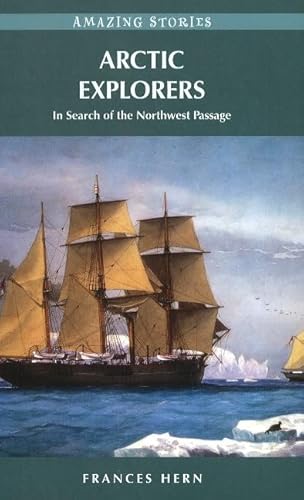 Beispielbild fr Arctic Explorers : In Search of the Northwest Passage zum Verkauf von Better World Books