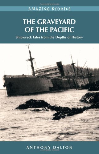 Imagen de archivo de The Graveyard of the Pacific: Shipwreck Stories from the Depths of History (Amazing Stories) a la venta por Zoom Books Company