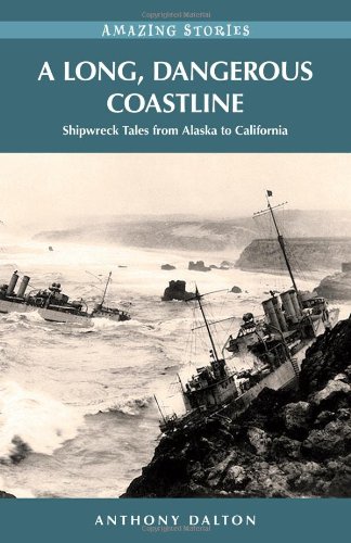 Beispielbild fr A Long, Dangerous Coastline: Shipwreck Tales from Alaska to California (Amazing Stories) zum Verkauf von WorldofBooks