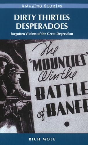 Stock image for Dirty Thirties Desperadoes: Forgotten Victims of the Great Depression (Amazing Stories) for sale by HPB-Diamond