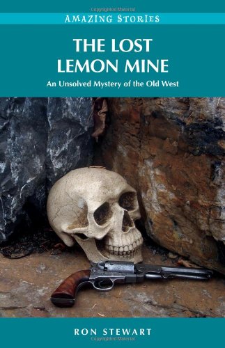 Beispielbild fr The Lost Lemon Mine: An Unsolved Mystery of the Old West (Amazing Stories) zum Verkauf von WorldofBooks