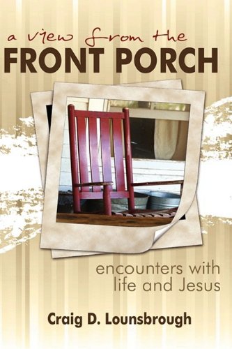 Stock image for A View From the Front Porch: Encounters With Life and Jesus for sale by Jenson Books Inc