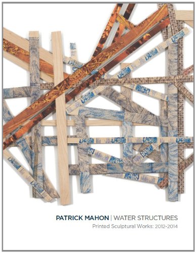 Beispielbild fr Patrick Mahon: Water Structures, Printed Sculptural Works 2012-2014 zum Verkauf von Ethan Daniel Books