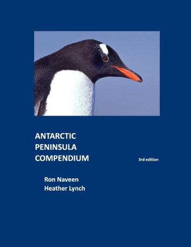 Antarctic Peninsula Compendium (9781926633459) by Ron Naveen; Heather Lynch
